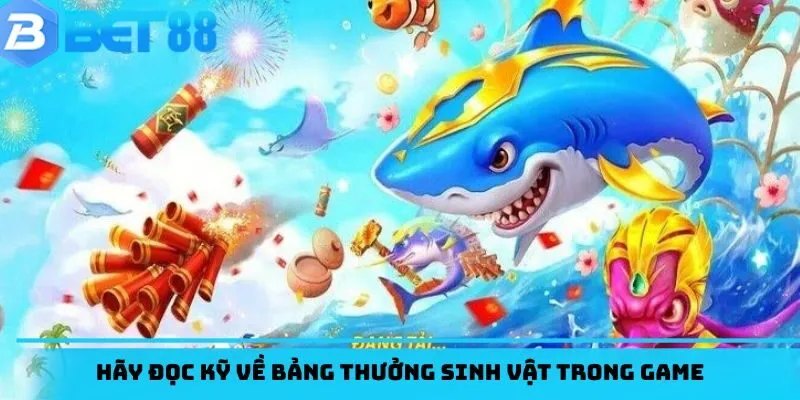 Hãy đọc kỹ về bảng thưởng sinh vật trong game