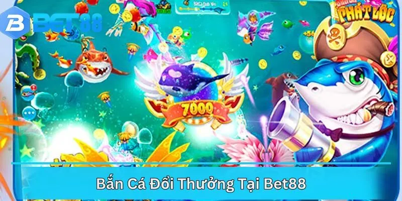Bắn Cá Đổi Thưởng Tại Bet88