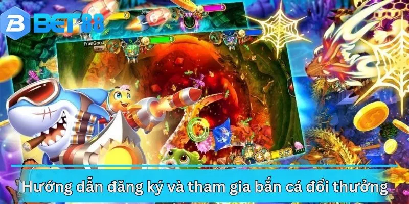 Hướng dẫn đăng ký và tham gia bắn cá đổi thưởng