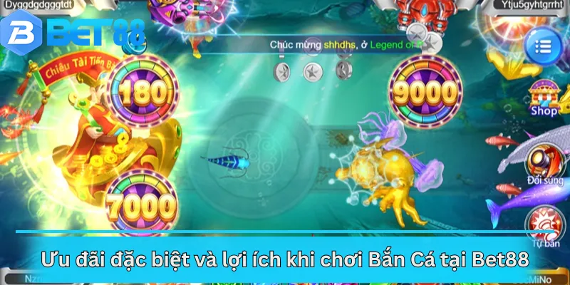 Ưu đãi đặc biệt và lợi ích khi chơi Bắn Cá tại Bet88