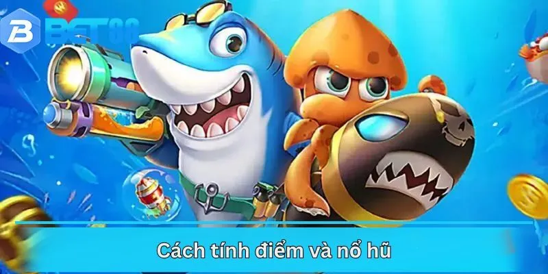 Cách tính điểm và nổ hũ