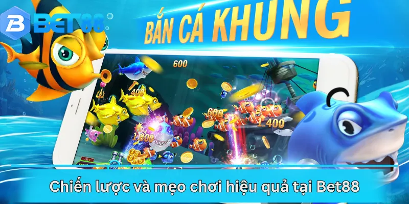 Chiến lược và mẹo chơi hiệu quả tại Bet88