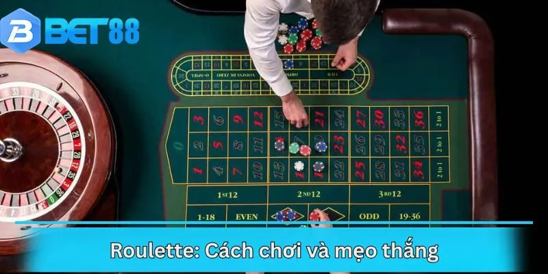 Roulette: Cách chơi và mẹo thắng