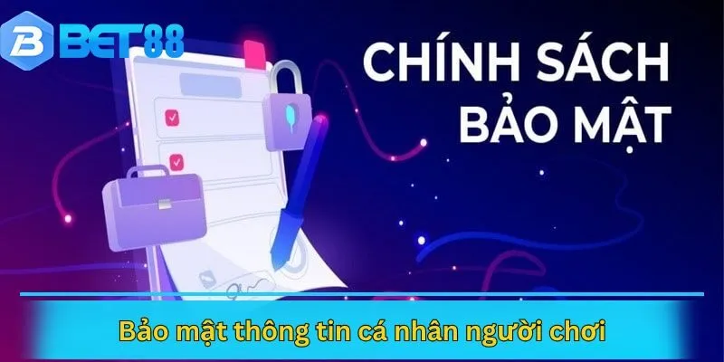Bảo mật thông tin cá nhân người chơi