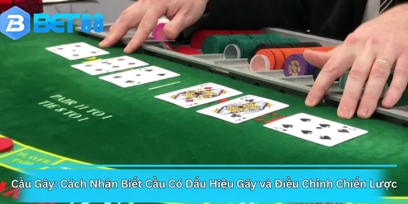 Cầu Gãy: Cách Nhận Biết Cầu Có Dấu Hiệu Gãy và Điều Chỉnh Chiến Lược