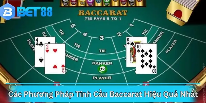 Các Phương Pháp Tính Cầu Baccarat Hiệu Quả Nhất