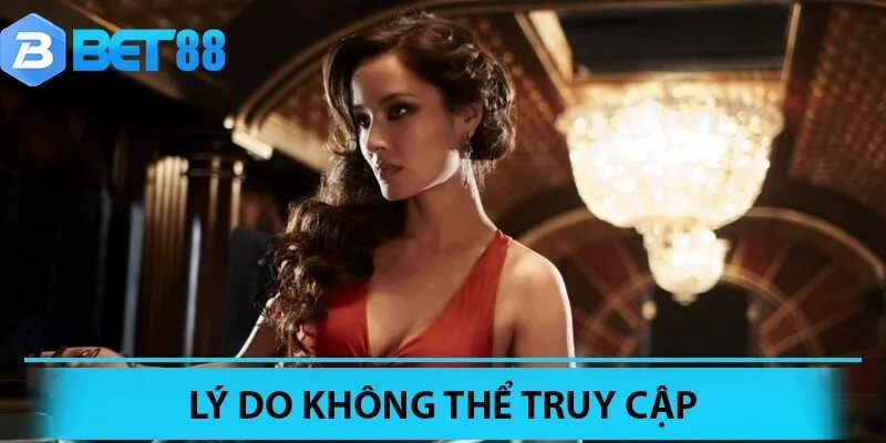 Nguyên nhân khiến hội viên không truy cập được