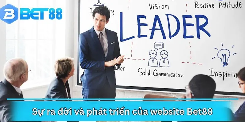 Sự ra đời và phát triển của website Bet88