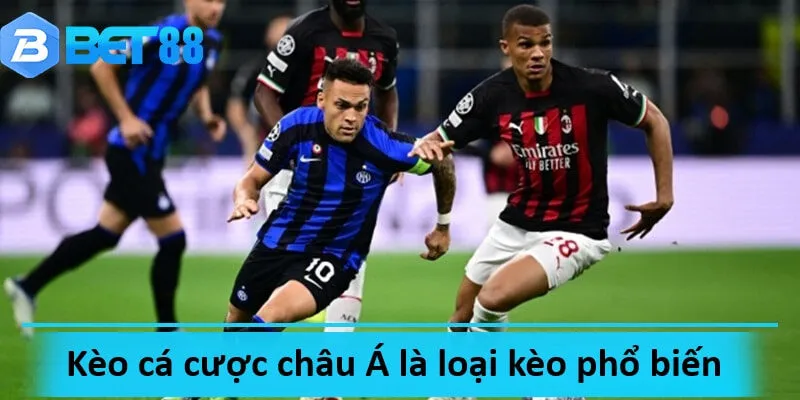 Kèo cược châu Á có thể coi là loại kèo phổ biến nhất hiện nay