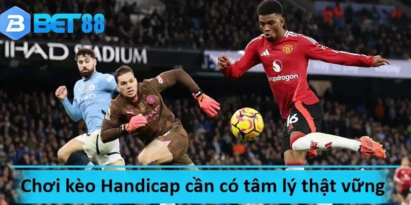 Quản lý tốt tâm lý khi chơi kèo châu Á là cực kì quan trọng