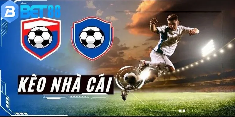 Kèo nhà cái Bet88: Bức tranh toàn cảnh cho dân chơi cá cược