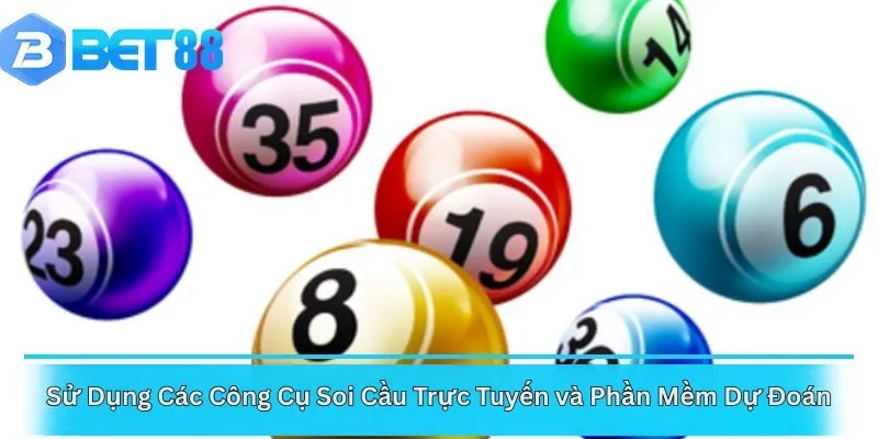 Sử Dụng Các Công Cụ Soi Cầu Trực Tuyến và Phần Mềm Dự Đoán