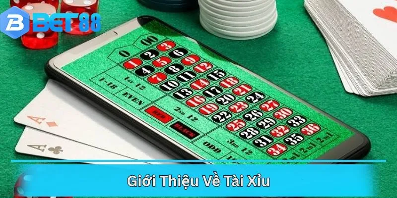Giới Thiệu Về Tài Xỉu