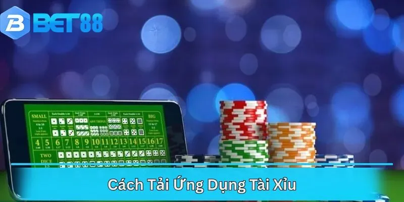 Cách Tải Ứng Dụng Tài Xỉu