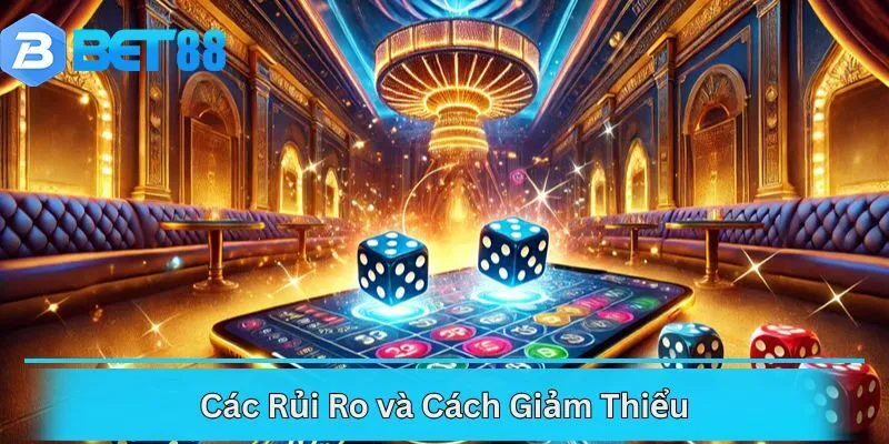 Các Rủi Ro và Cách Giảm Thiểu