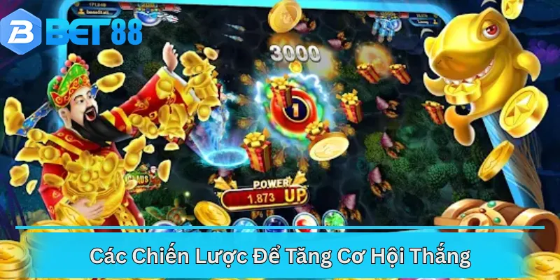Các Chiến Lược Để Tăng Cơ Hội Thắng