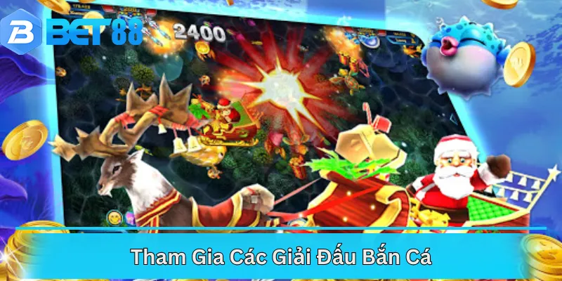 Tham Gia Các Giải Đấu Bắn Cá