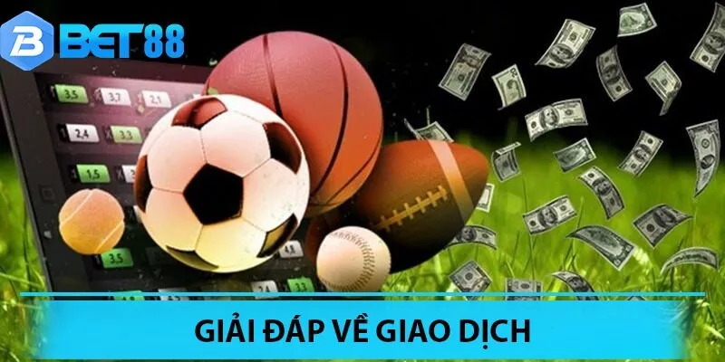 Giải đáp liên quan đến các vấn đề để giao dịch