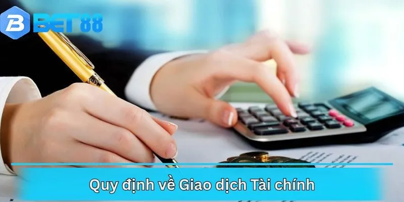 Quy định về Giao dịch Tài chính