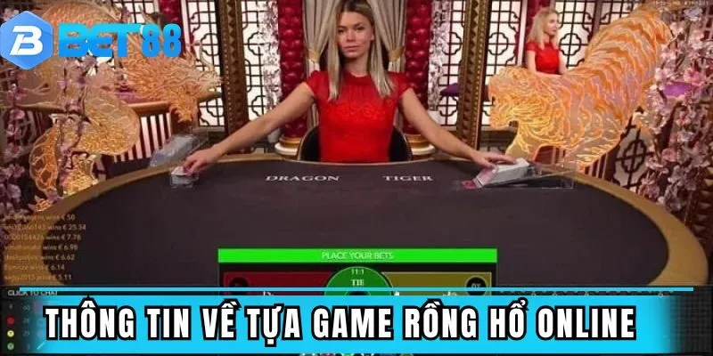 Thông tin cơ bản về tựa game rồng hổ online