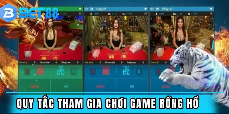 Quy tắc tham gia chơi game rồng hổ tại nhà cái chuẩn xác
