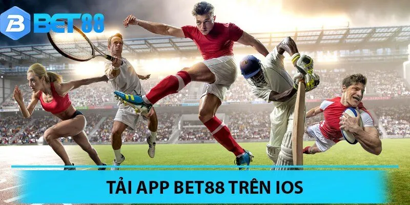 Tải app Bet88 về trên IOS cơ bản
