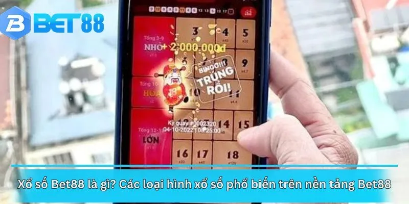 Xổ số Bet88 là gì? Các loại hình xổ số phổ biến trên nền tảng Bet88