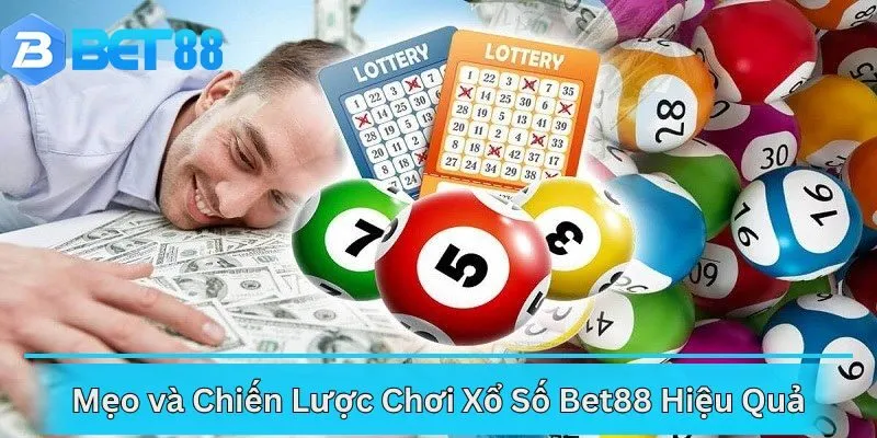Mẹo và Chiến Lược Chơi Xổ Số Bet88 Hiệu Quả
